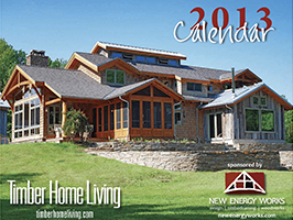 2013 Timber Home Calendar by New Energy Works with Log & Timber Living