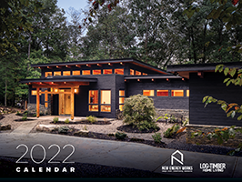 2022 Timber Home Calendar by New Energy Works and Log & Timber Living
