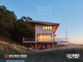2023 Timber Home Calendar by New Energy Works and Log & Timber Living